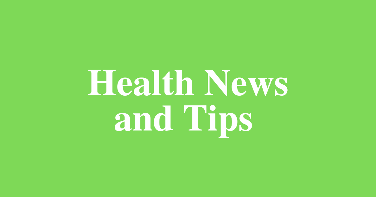 Health News / Tips